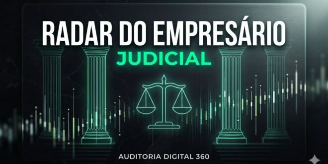 Radar do Empresário - Categoria Judicial: Alertas jurídicos e decisões de tribunais superiores para empresas.